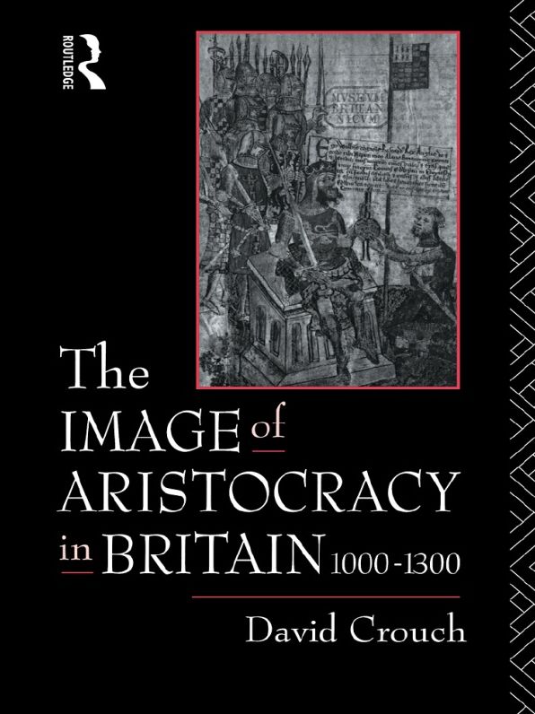 The Image of Aristocracy: In Britain, 1000-1300