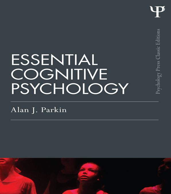 Essential Cognitive Psychology (Classic Edition)