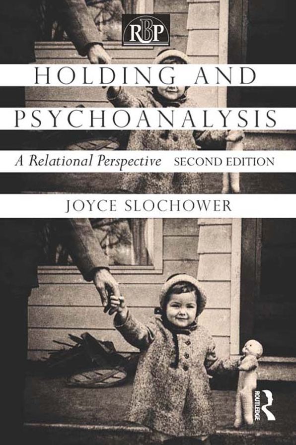 Holding and Psychoanalysis, 2nd edition: A Relational Perspective