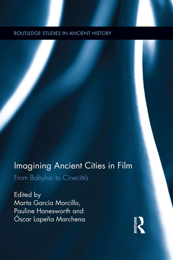 Imagining Ancient Cities in Film: From Babylon to Cinecitta