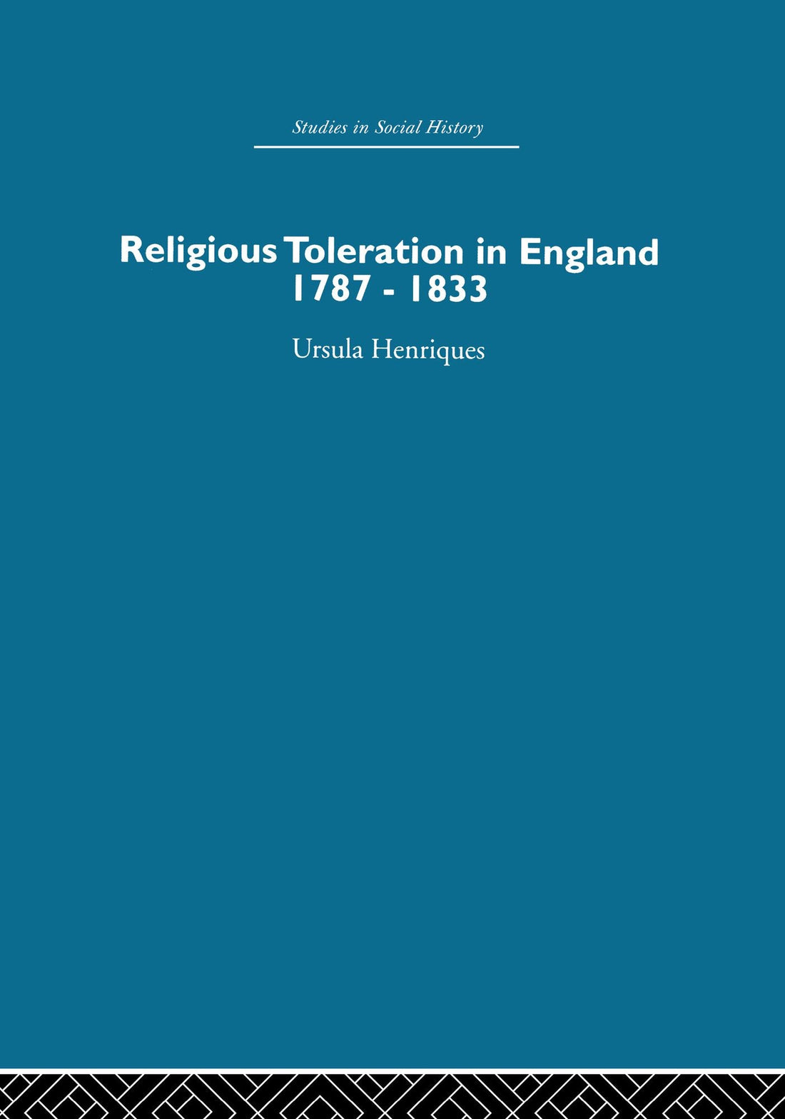 Religious Toleration in England: 1787-1833