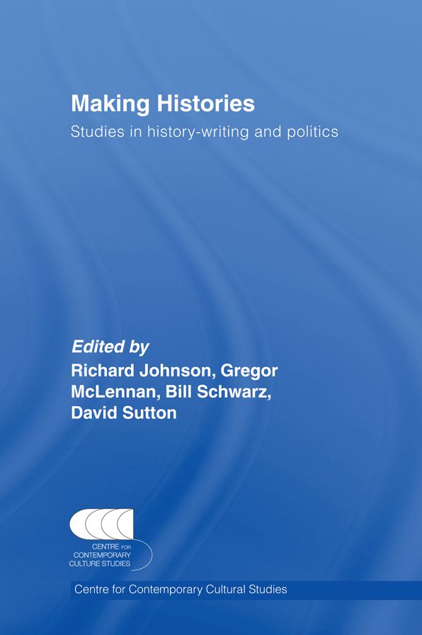 Making Histories: Studies in history-writing and politics