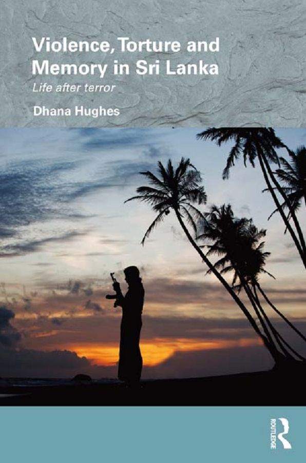 Violence, Torture and Memory in Sri Lanka: Life after Terror