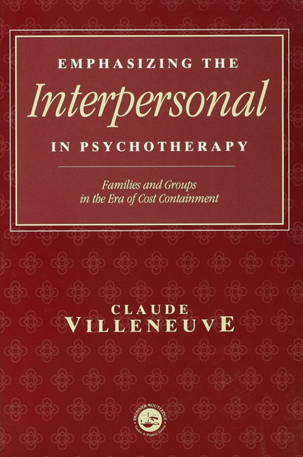 Emphasizing the Interpersonal in Psychotherapy: Families and Groups in the Era of Cost Containment
