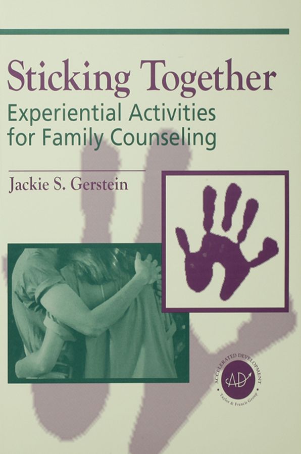 Sticking Together: Experiential Activities For Family Counselling