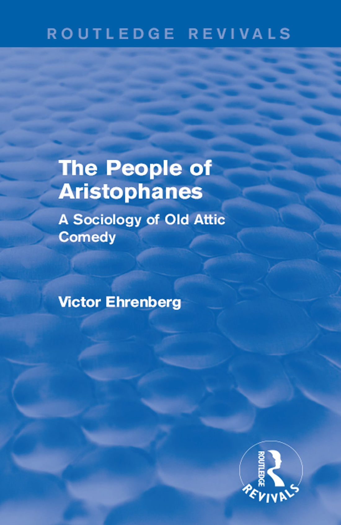 The People of Aristophanes (Routledge Revivals): A Sociology of Old Attic Comedy