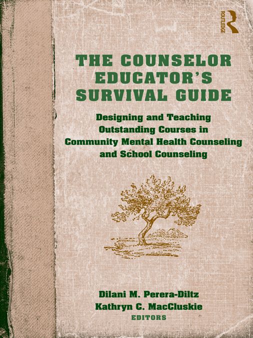 The Counselor Educator's Survival Guide: Designing and Teaching Outstanding Courses in Community Mental Health Counseling and School Counseling