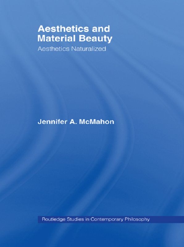 Aesthetics and Material Beauty: Aesthetics Naturalized