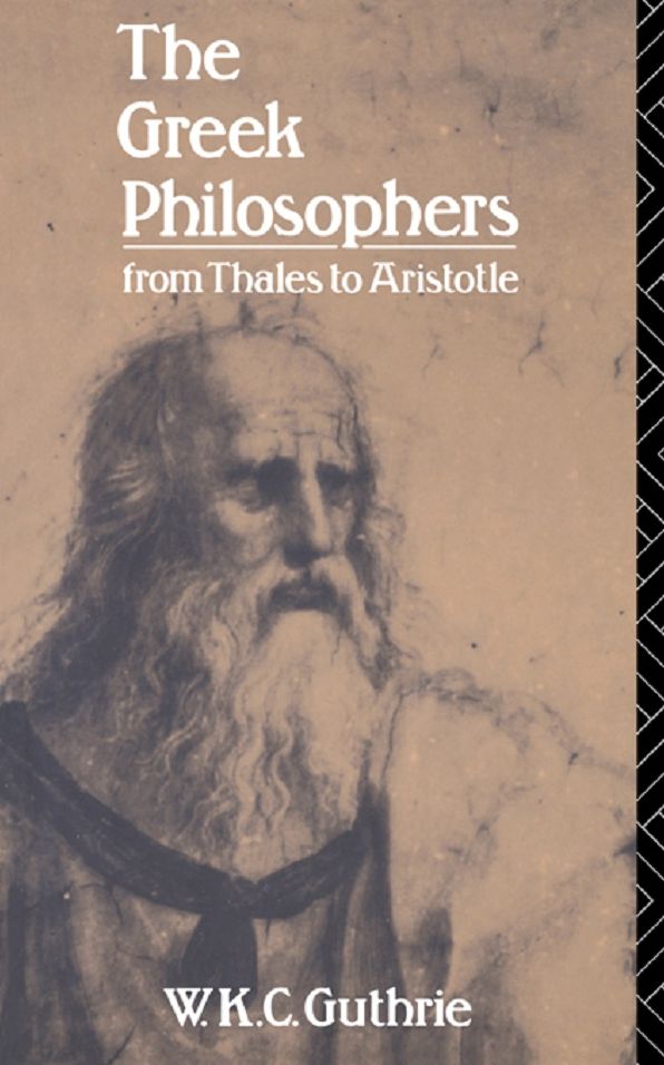 The Greek Philosophers: From Thales to Aristotle