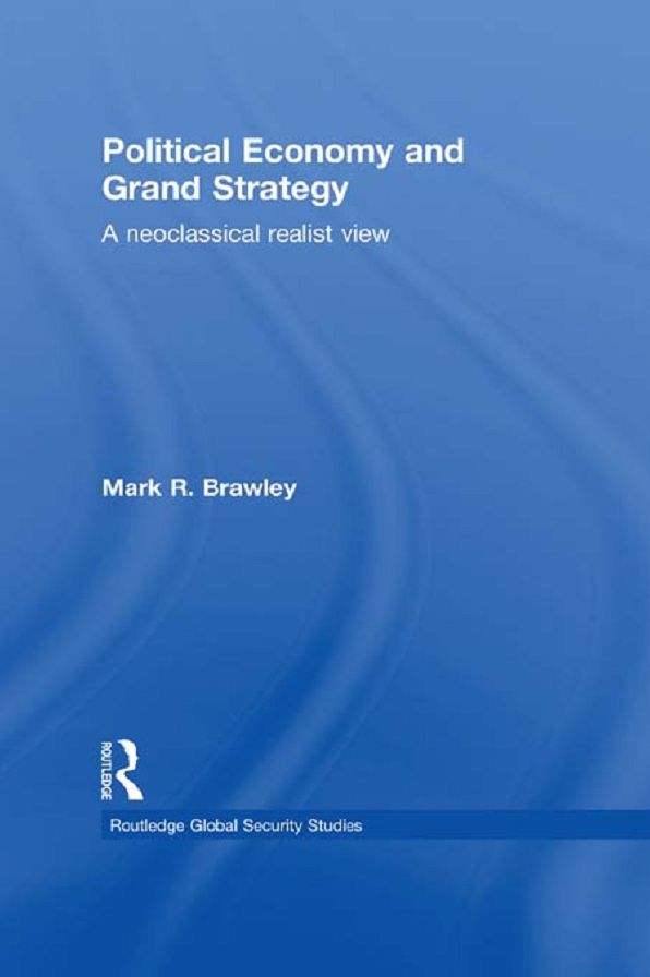 Political Economy and Grand Strategy: A Neoclassical Realist View