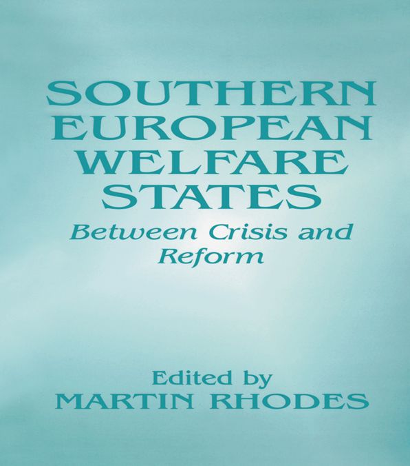 Southern European Welfare States: Between Crisis and Reform