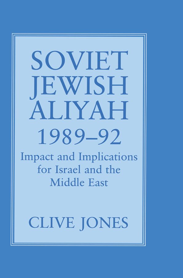 Soviet Jewish Aliyah, 1989-92: Impact and Implications for Israel and the Middle East