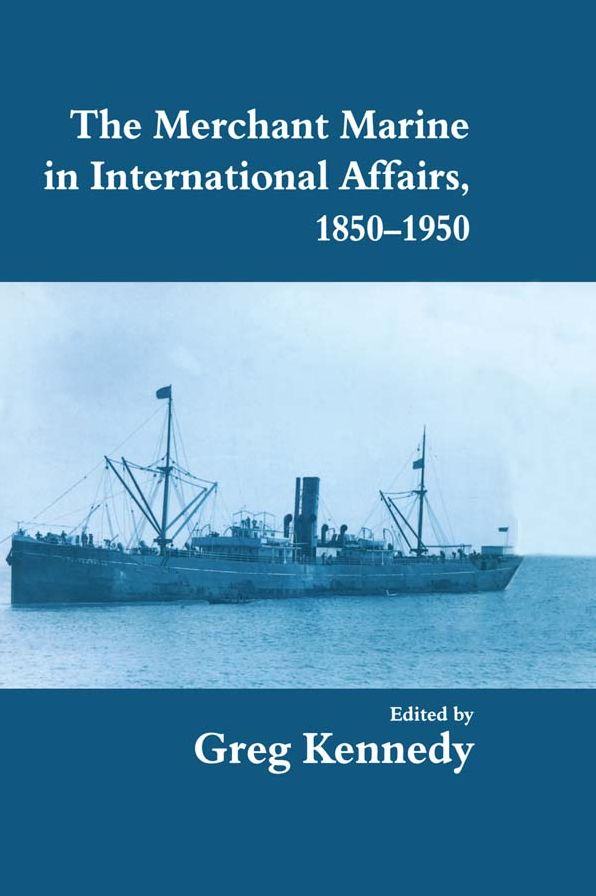 The Merchant Marine in International Affairs, 1850-1950