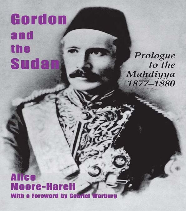 Gordon and the Sudan: Prologue to the Mahdiyya 1877-1880