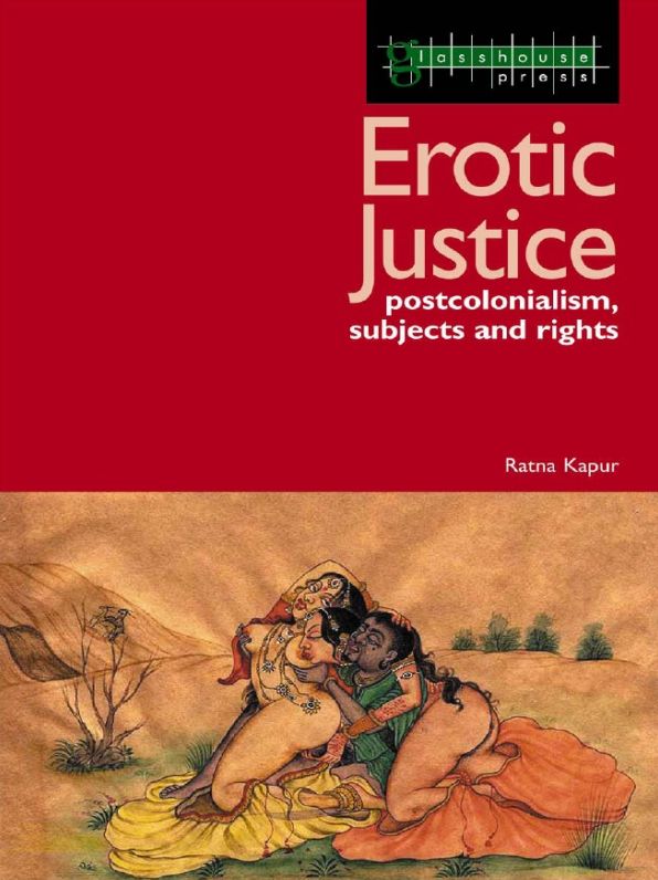 Erotic Justice: Law and the New Politics of Postcolonialism