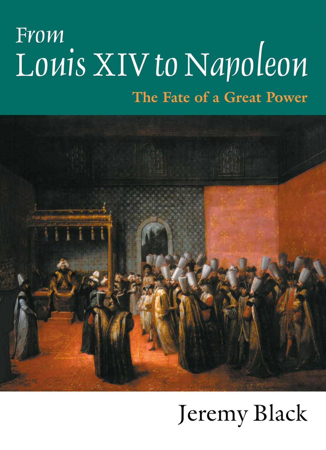 From Louis XIV to Napoleon: The Fate of a Great Power
