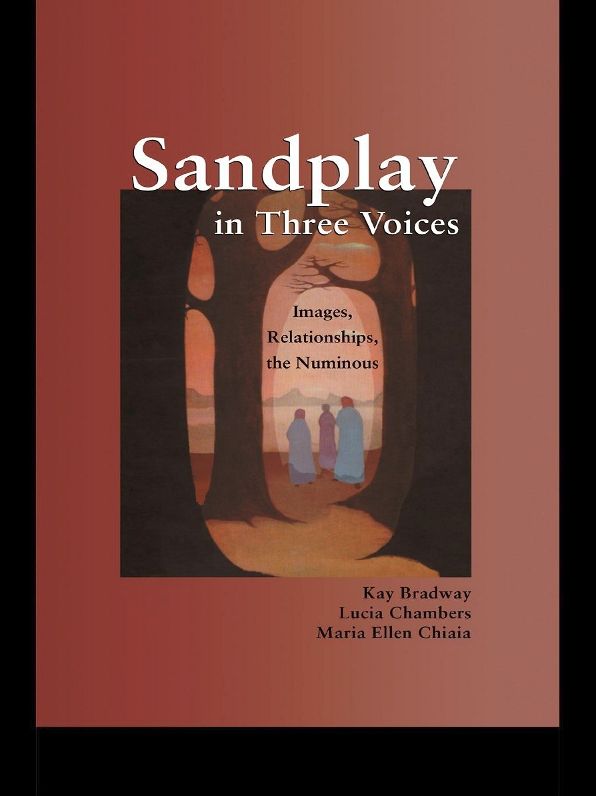 Sandplay in Three Voices: Images, Relationships, the Numinous