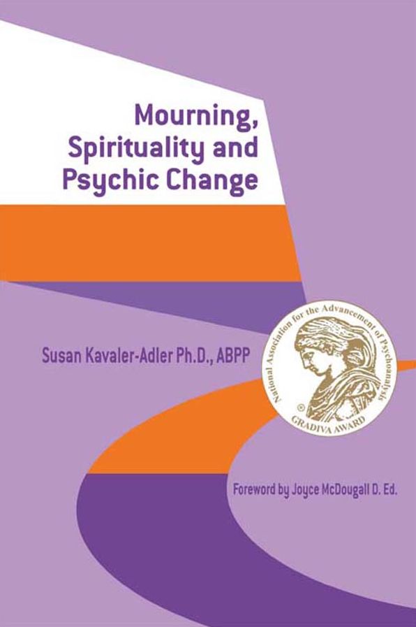 Mourning, Spirituality and Psychic Change: A New Object Relations View of Psychoanalysis