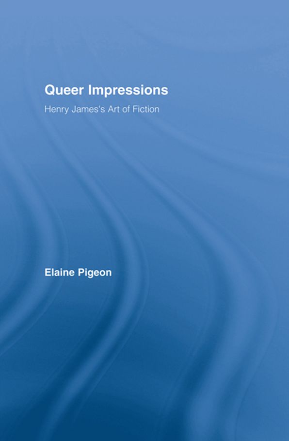 Queer Impressions: Henry James' Art of Fiction