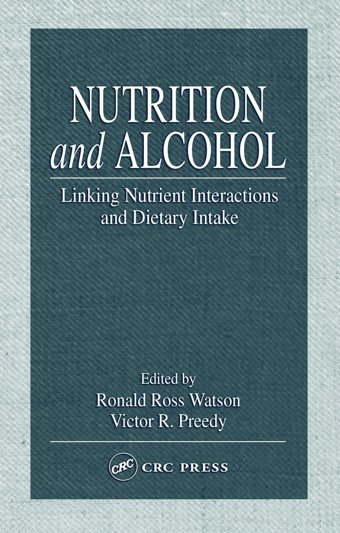 Nutrition and Alcohol: Linking Nutrient Interactions and Dietary Intake