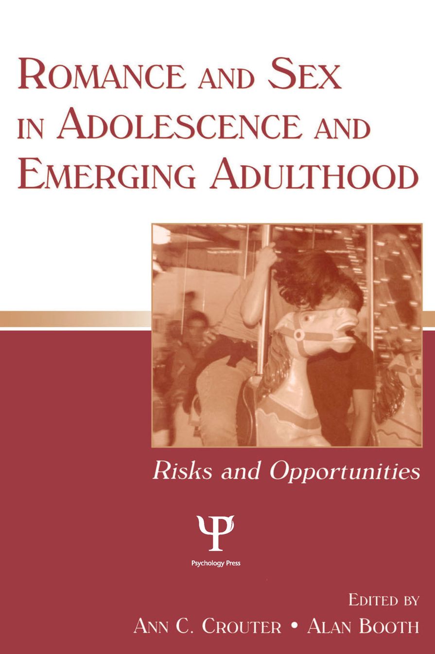 Romance and Sex in Adolescence and Emerging Adulthood: Risks and Opportunities