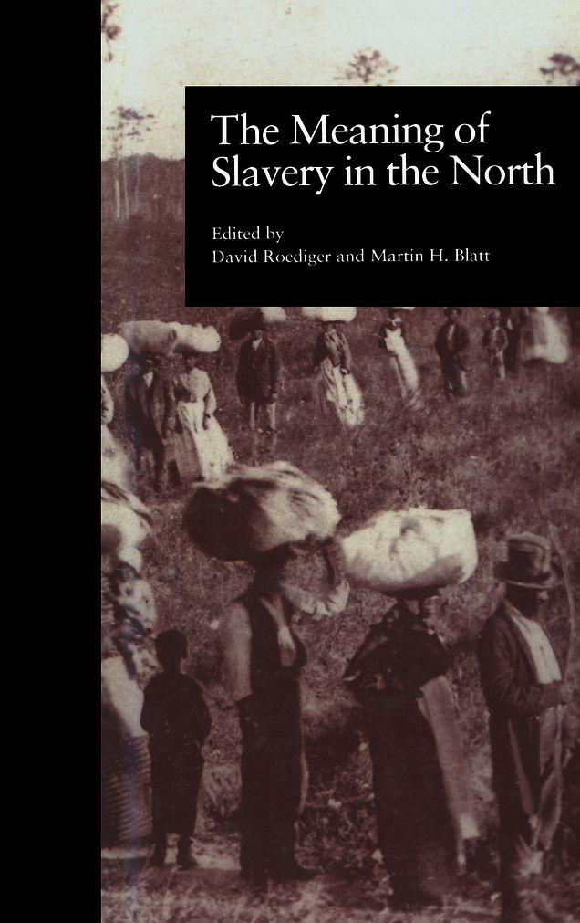 The Meaning of Slavery in the North