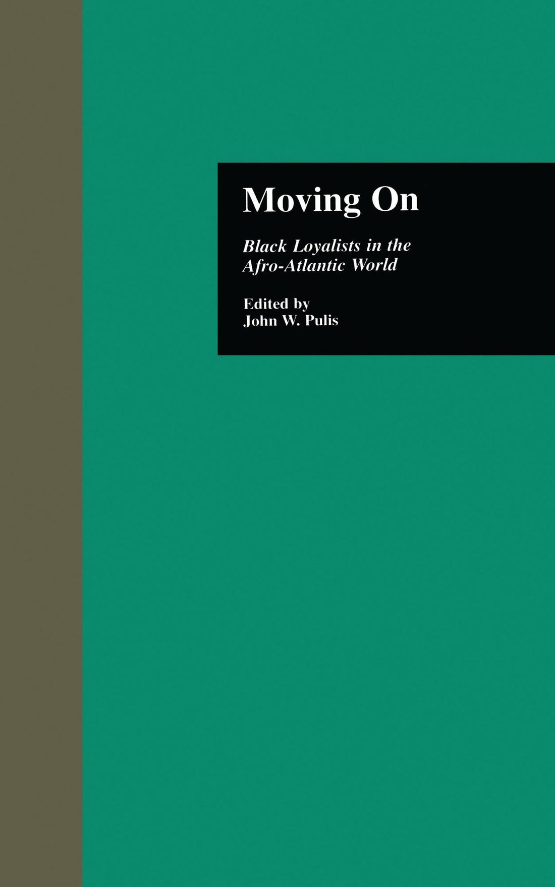 Moving On: Black Loyalists in the Afro-Atlantic World