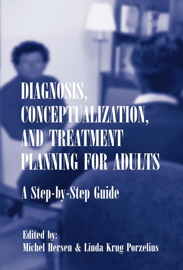 Diagnosis, Conceptualization, and Treatment Planning for Adults: A Step-by-step Guide