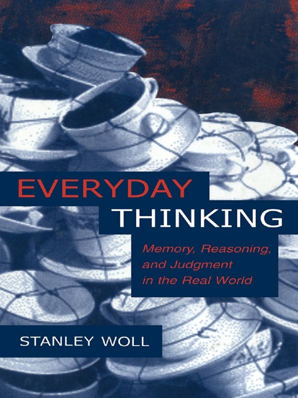 Everyday Thinking: Memory, Reasoning, and Judgment in the Real World