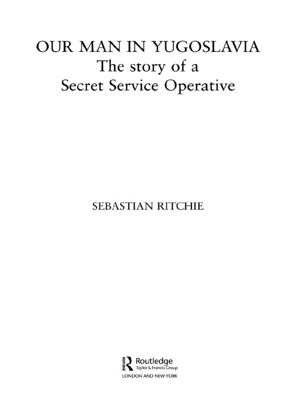 Our Man in Yugoslavia: The Story of a Secret Service Operative