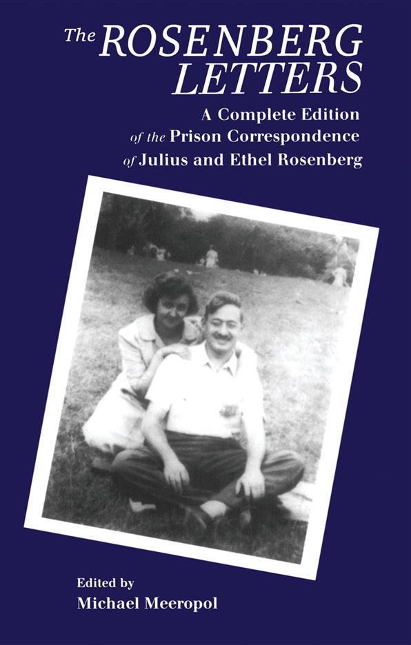 The Rosenberg Letters: A Complete Edition of the Prison Correspondence of Julius and Ethel Rosenberg