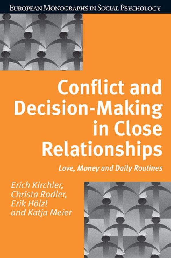 Conflict and Decision Making in Close Relationships: Love, Money and Daily Routines