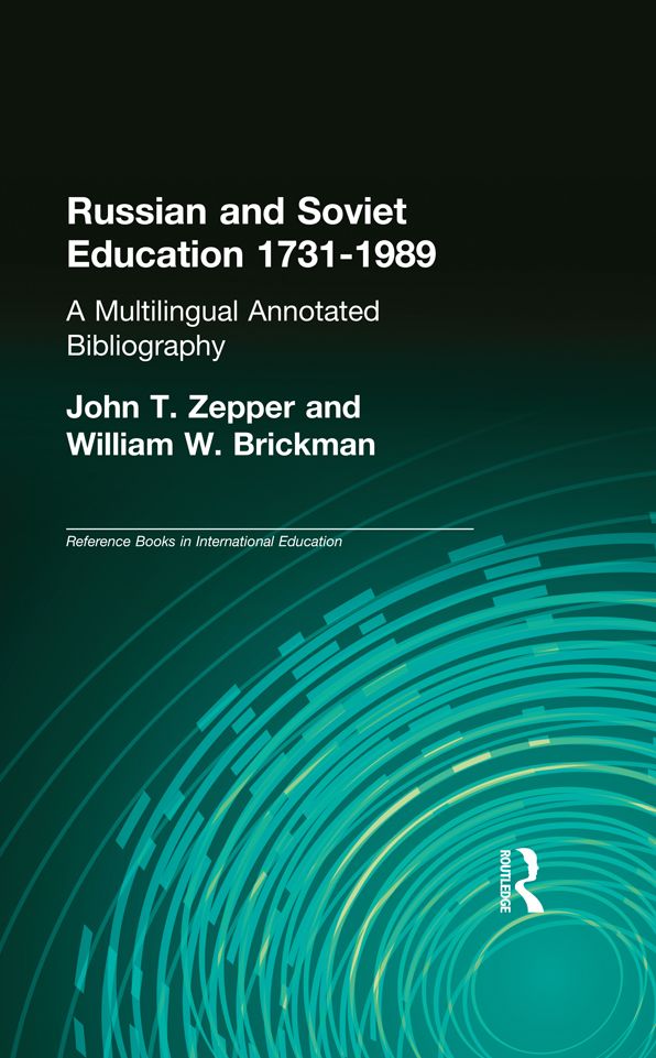 Russian and Soviet Education 1731-1989: A Multilingual Annotated Bibliography