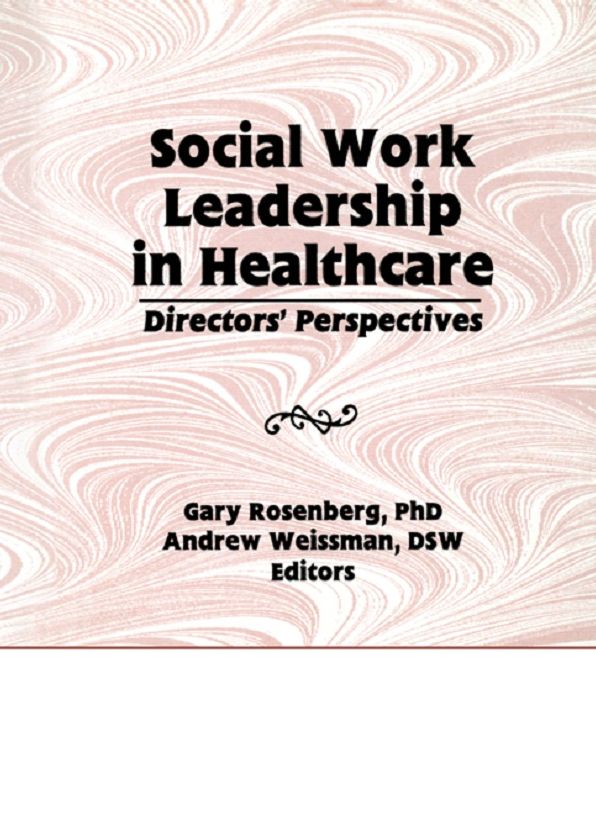 Social Work Leadership in Healthcare: Director's Perspectives