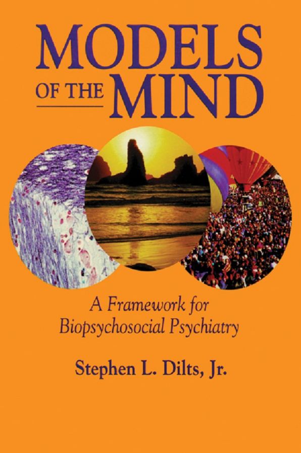 Models of the Mind: A Framework for Biopsychosocial Psychiatry