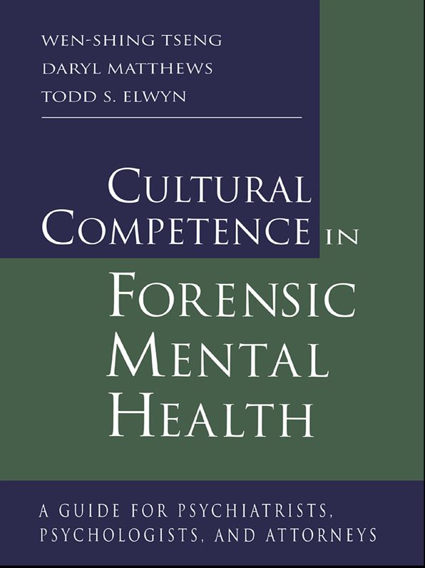 Cultural Competence in Forensic Mental Health: A Guide for Psychiatrists, Psychologists, and Attorneys