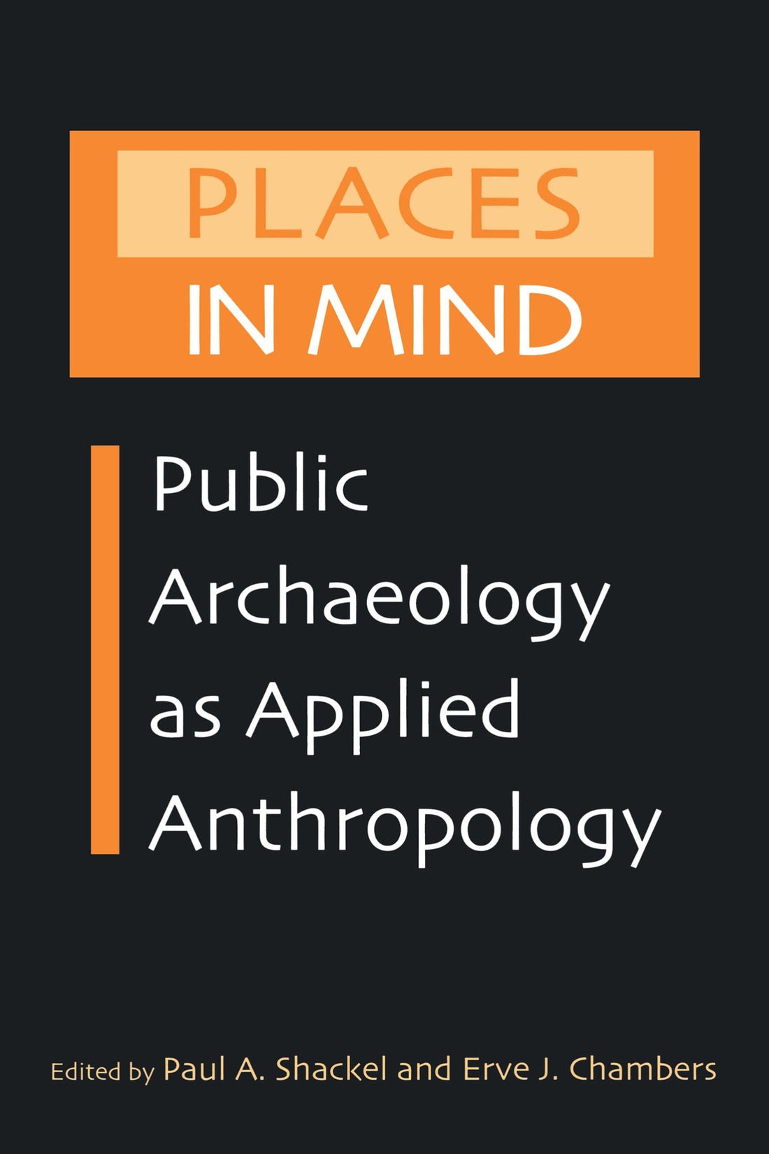 Places in Mind: Public Archaeology as Applied Anthropology