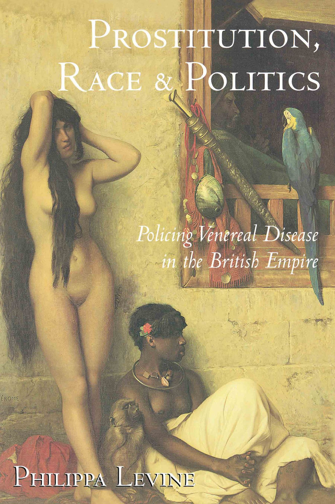 Prostitution, Race and Politics: Policing Venereal Disease in the British Empire
