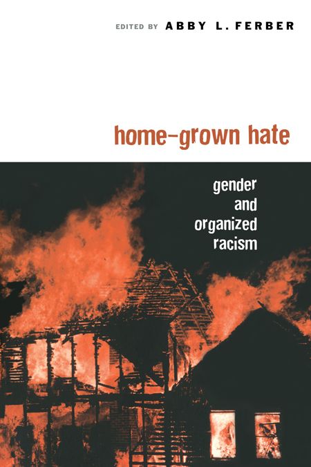 Home-Grown Hate: Gender and Organized Racism
