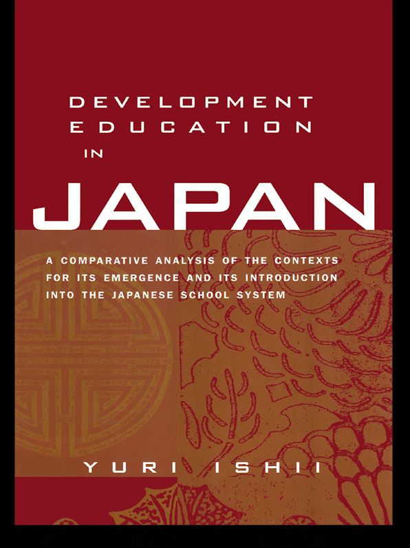 Development Education in Japan: A Comparative Analysis of the Contexts for Its Emergence, and Its Introduction into the Japanese School System