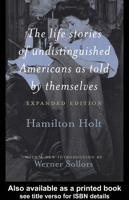 The Life Stories of Undistinguished Americans as Told by Themselves: Expanded Edition