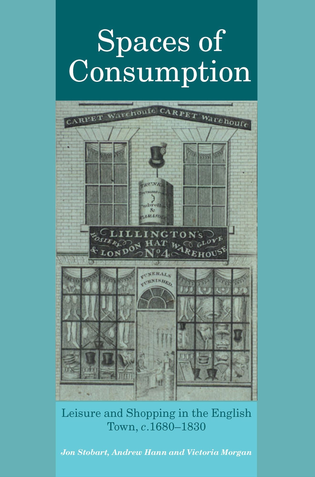 Spaces of Consumption: Leisure and Shopping in the English Town, c.1680-1830