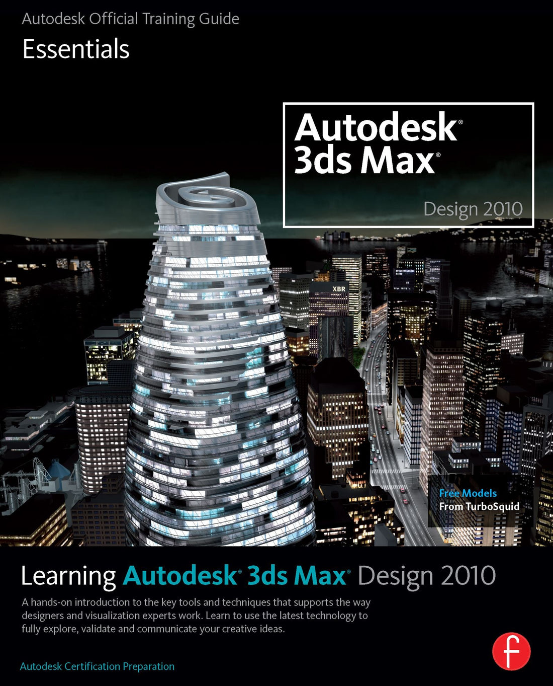 Learning Autodesk 3ds Max Design 2010: Essentials: The Official Autodesk 3ds Max Training Guide