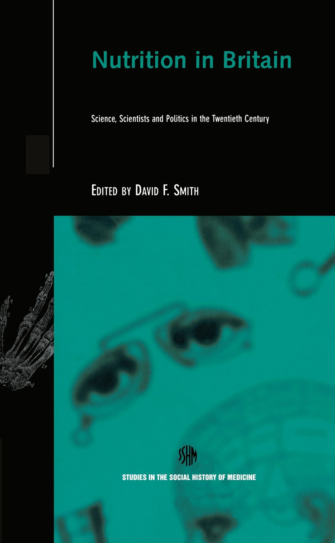 Nutrition in Britain: Science, Scientists and Politics in the Twentieth Century