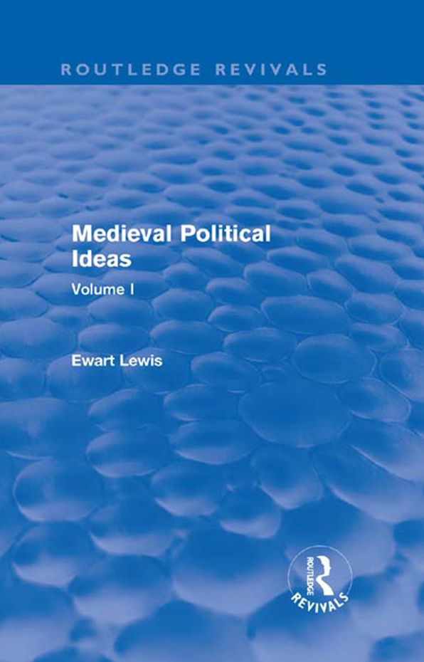 Medieval Political Ideas (Routledge Revivals): Volume I
