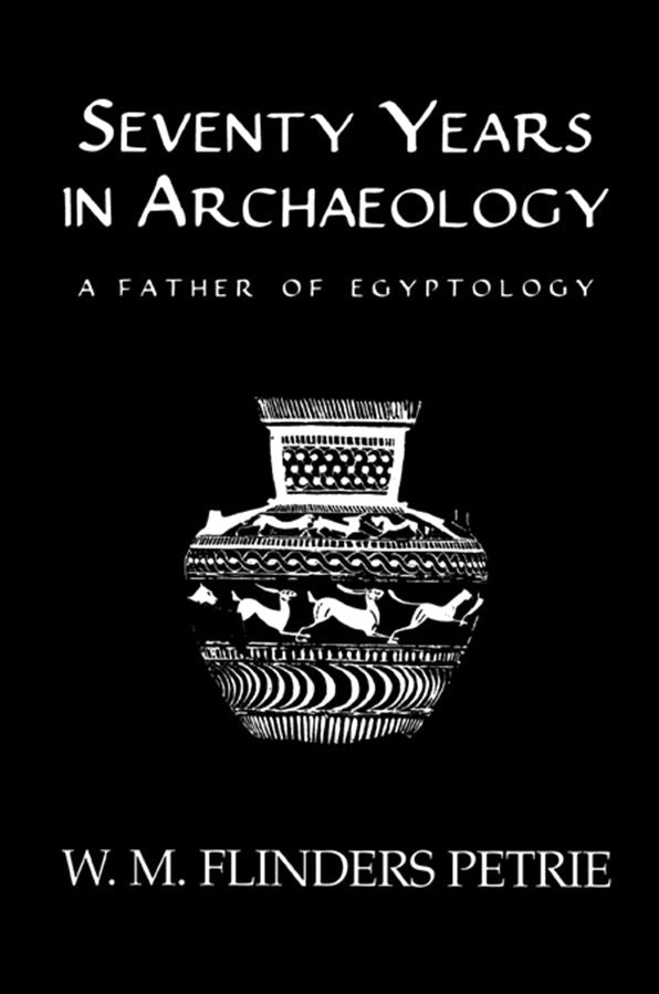 Seventy Years In Archaeology: A Father in Egyptology
