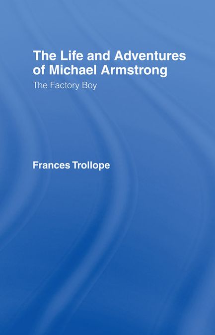 The Life and Adventures of Michael Armstrong: the Factory Boy