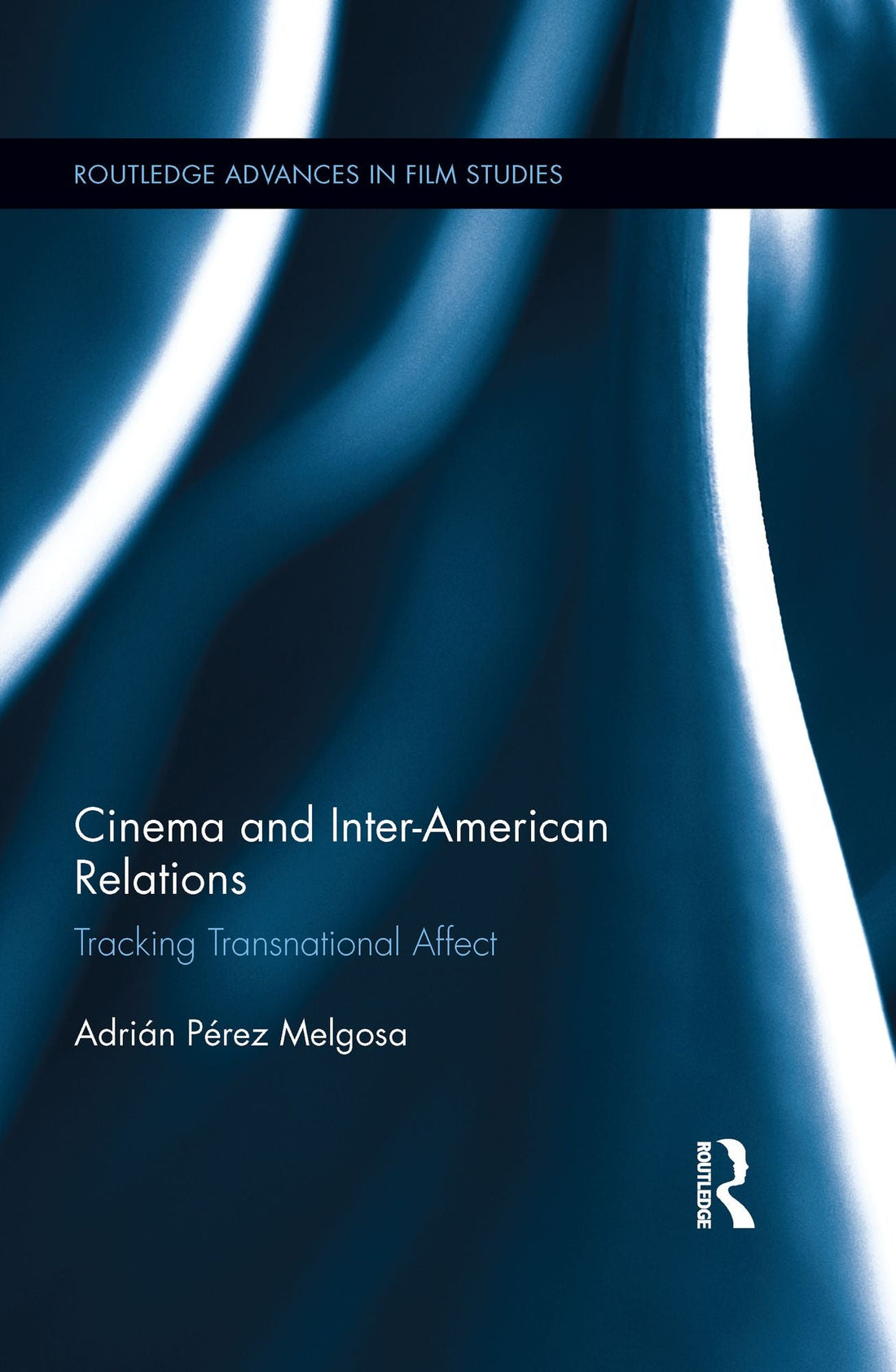 Cinema and Inter-American Relations: Tracking Transnational Affect