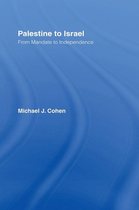 Palestine to Israel: From Mandate to Independence