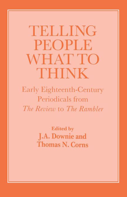 Telling People What to Think: Early Eighteenth Century Periodicals from the Review to the Rambler